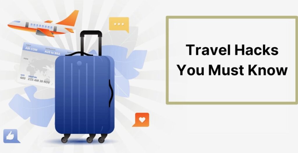 Essential Travel Hacks Every Traveler Should Know